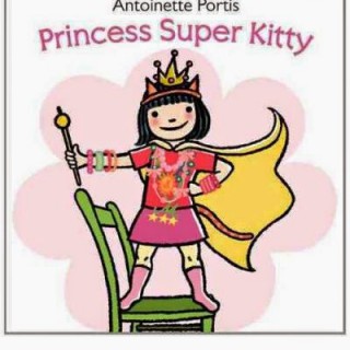 Princess Super Kitty – Antoinette Portis (book review)