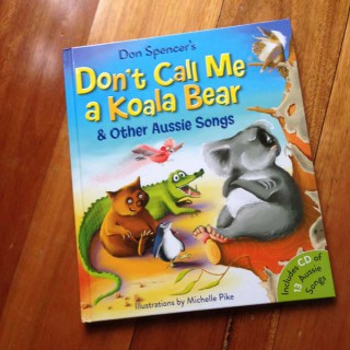 Don’t Call Me a Koala Bear – Don Spencer and Michelle Pike (book and CD review)