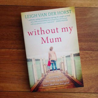 Without My Mum – Leigh Van Der Horst (book review)