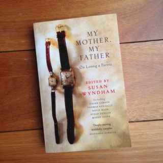 My Mother, My Father – edited by Susan Wyndham (book review)