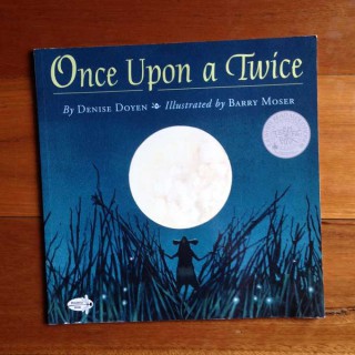 Once Upon a Twice – Denise Doyen and Barry Moser (book review)